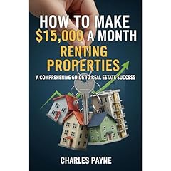 How to Make $15,000 a Month Renting Properties Audiolibro Por Charles Payne arte de portada