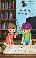 The Wright Way to Fly (The Adventures of Mae Nugent) 1077867247 Book Cover