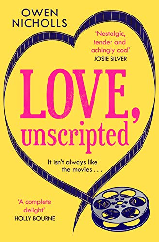 Love, Unscripted: 'A complete delight' Holly Bourne (English Edition) PDF