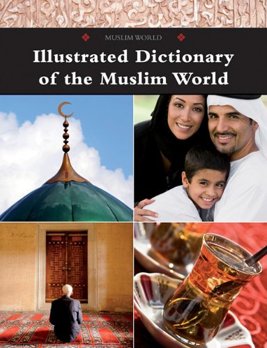 Illustrated Dictionary of the Muslim World      Library Binding – September 1, 2010