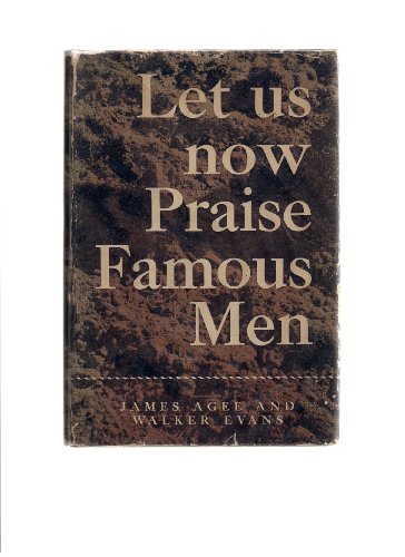 Let Us Now Praise Famous Men: Three Tenant Fami... 0395489016 Book Cover