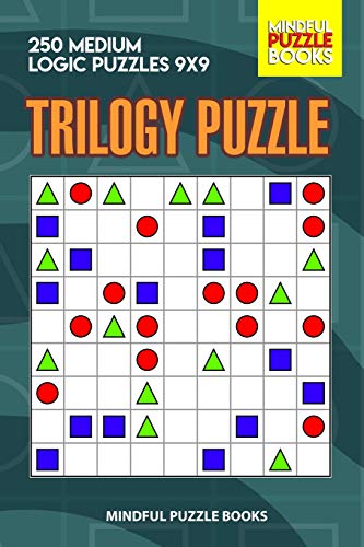 Trilogy Puzzle: 250 Medium Logic Puzzles 9x9