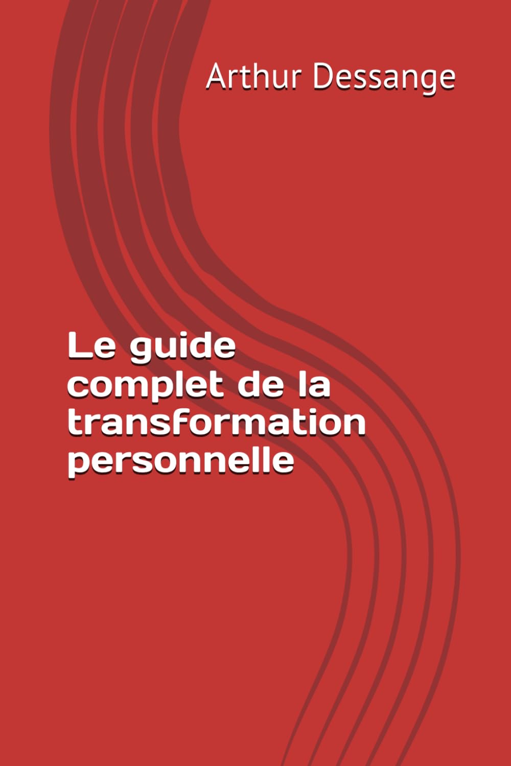 Le guide complet de la transformation personnelle