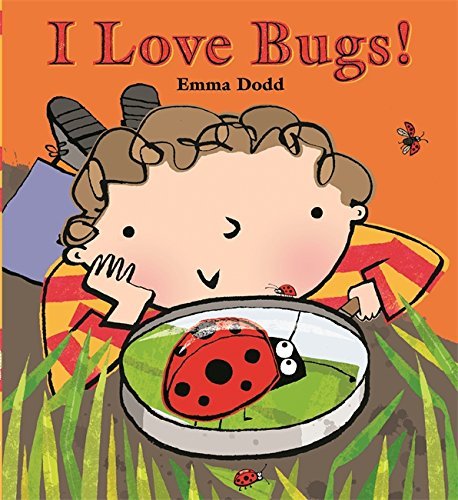 I Love Bugs! by Emma Dodd (3-Mar-2011) Paperback