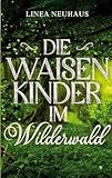 Die Waisenkinder im Wilderwald