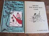 Before the White Man Came; a Story of Life Among Pacific Northwest Indians B0007G5YJE Book Cover