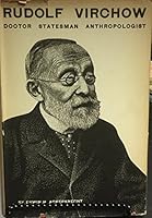 RUDOLF VIRCHOW Doctor, Statesman, Anthropologist B001U9CCS8 Book Cover