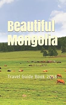 Paperback Beautiful Mongolia: Travel Guide Book 2018 Book