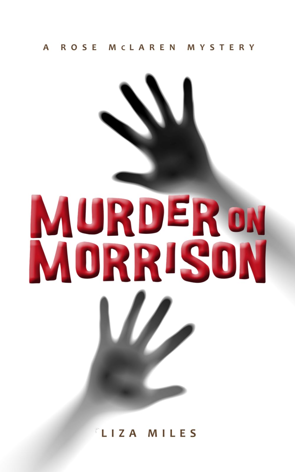 Murder on Morrison: A Rose McLaren Mystery (A Rose McLaren traditional murder mystery)