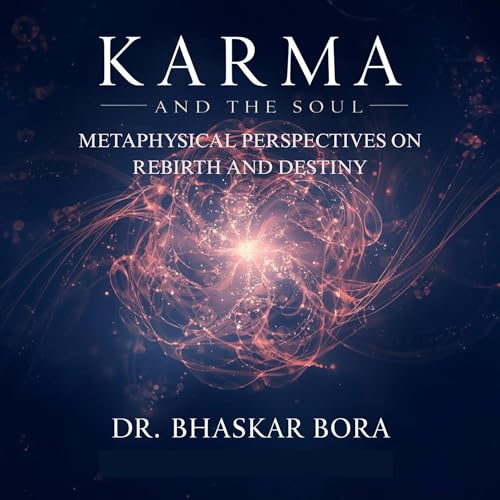 Karma and the Soul Audiolibro Por Dr Bhaskar Bora arte de portada