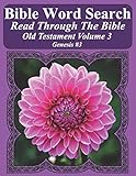 Bible Word Search Read Through The Bible Old Testament Volume 3: Genesis #3 Extra Large Print (Bible Word Search Puzzles Jumbo Print Flower Lover's Edition Old Testament)