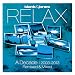 Relax: Decade 2003 - 2013 Remixed & Mixed