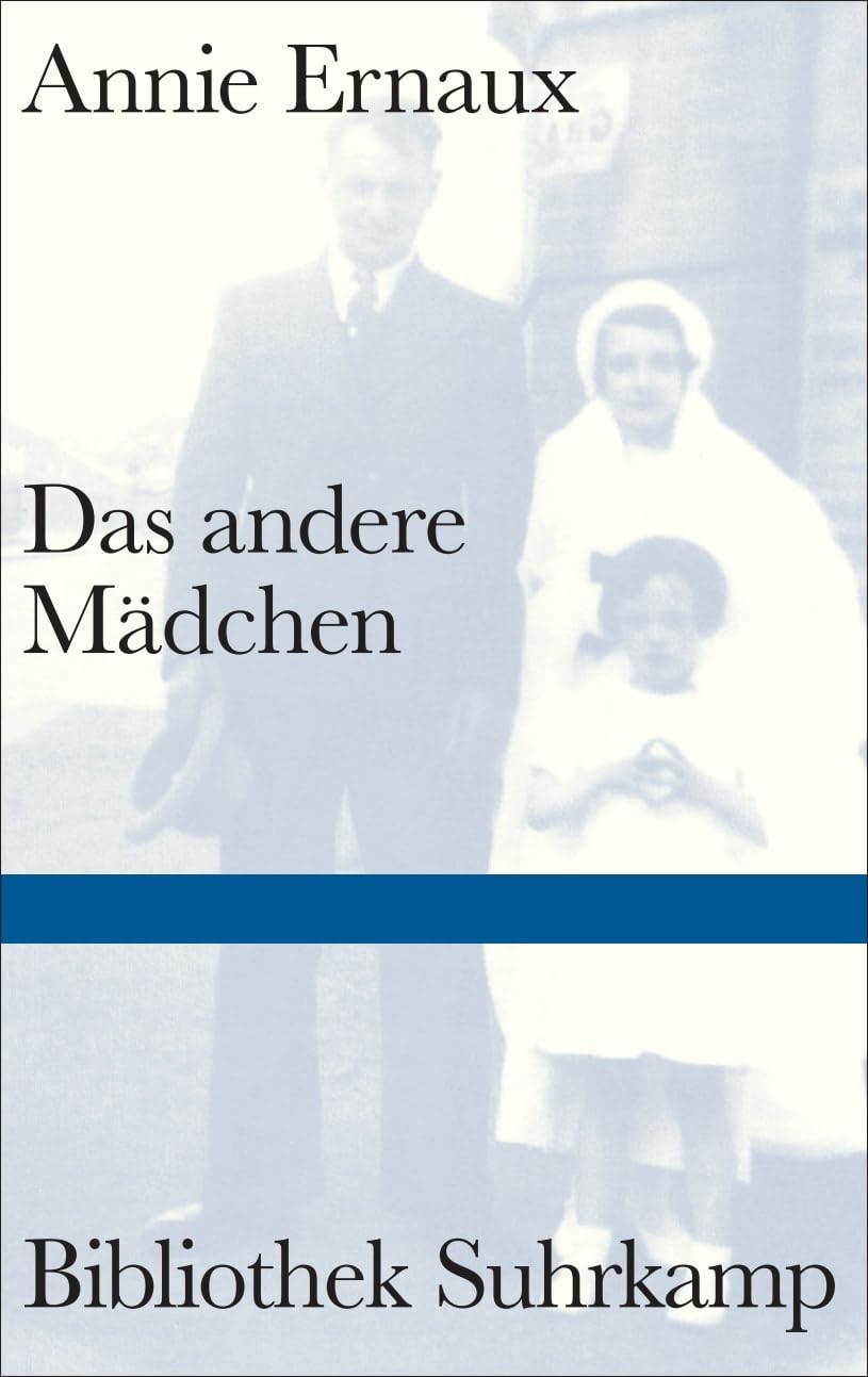 Das andere Mädchen: Nobelpreis für Literatur 2022 | Der berührende Brief der französischen Bestsellerautorin an ihre tote Schwester (Bibliothek Suhrkamp)