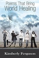 Poems That Bring World Healing 1505266351 Book Cover
