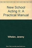 New School Acting II - A Practical Manual 0965090817 Book Cover