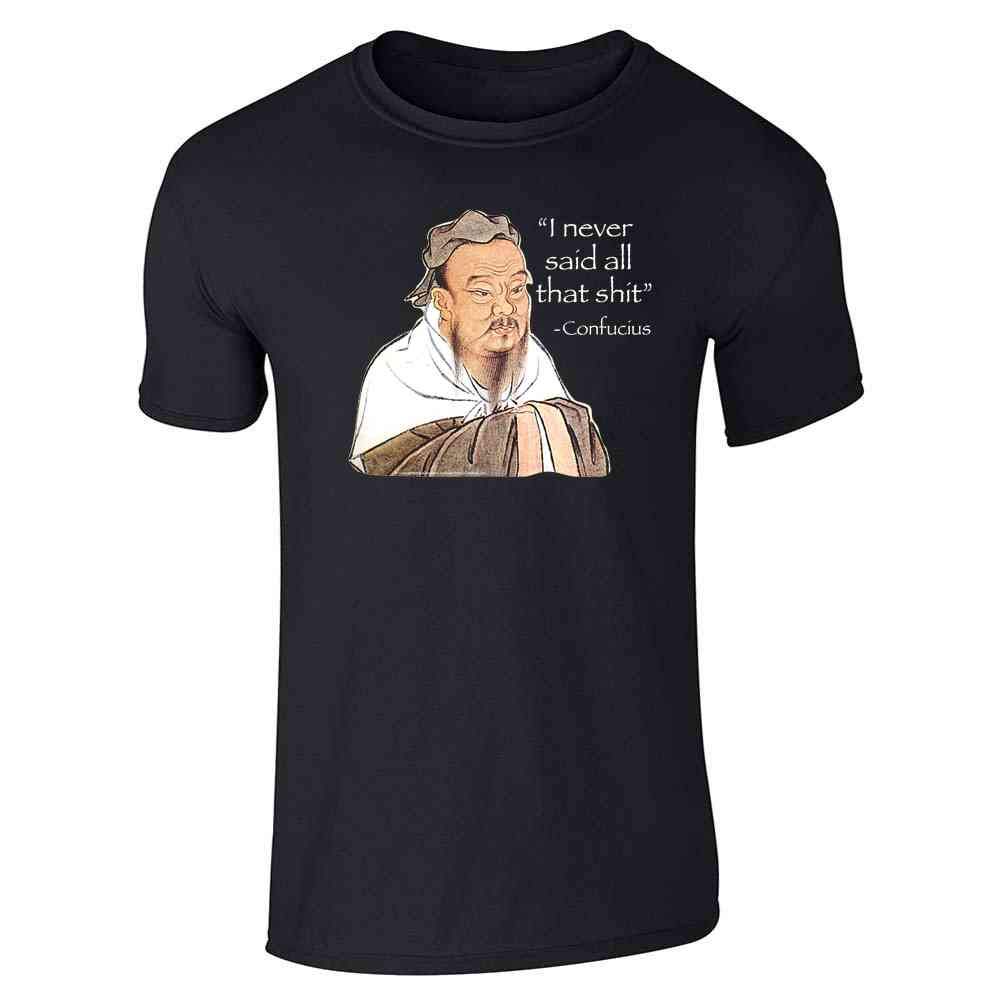 Pop ThreadsI Never Said All That Shit Confucius Funny Quote Graphic Tee T-Shirt for Men
