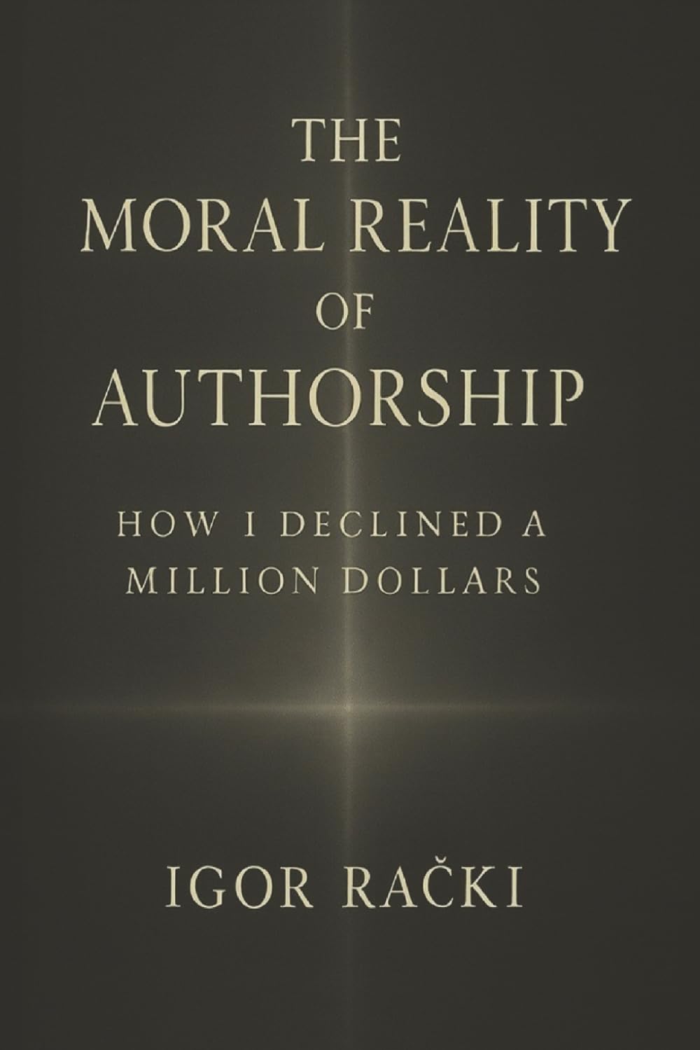 The Moral Reality of Authorship: How I Declined a Million Dollars