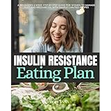 Insulin Resistance Eating Plan: A Beginner's 2-Week Step-by-Step Guide for Women to Manage PCOS and Prediabetes, With Sample Curated Recipes