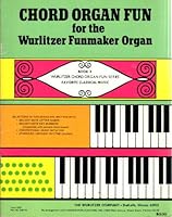Chord Organ Fun for the Wurlitzer Funmaker Organ Book 3 - Favorite Classical Music B00GJRN3DY Book Cover