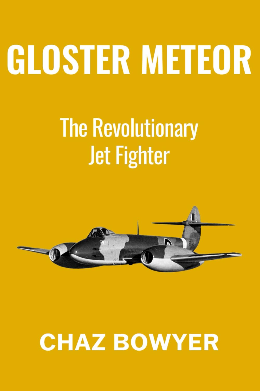 Gloster Meteor: The Revolutionary Jet Fighter: 4 (Great Planes of World War Two)