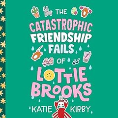 The Catastrophic Friendship Fails of Lottie Brooks Audiolibro Por Katie Kirby arte de portada