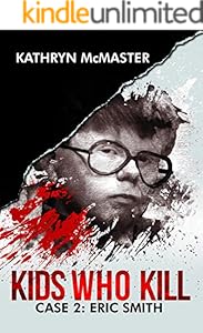 Kids who Kill: Joshua Phillips: True Crime Press Series 1 ...