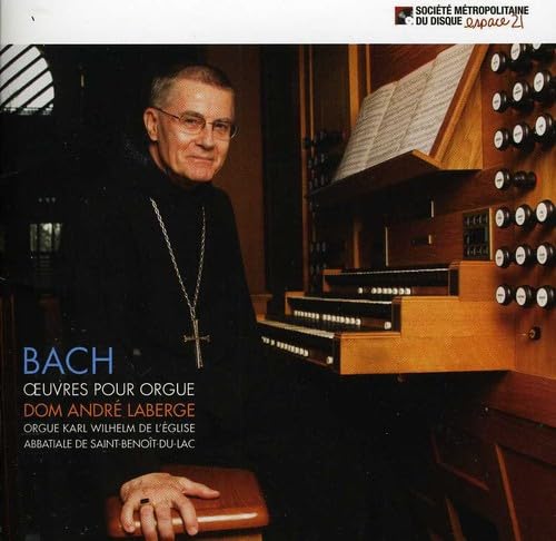 Dom André Laberge/ Bach Oeuvres Pour Orgue [Audio CD] Dom André Laberge and Johann Sebastian Bach