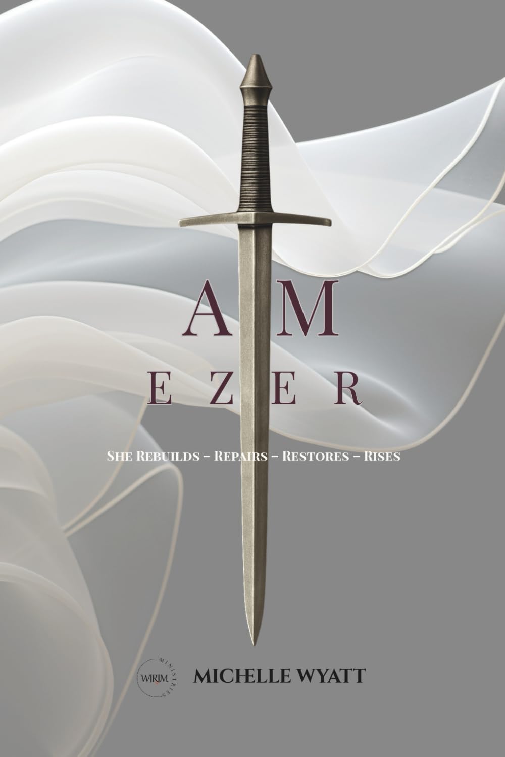 I AM EZER: She Rebuilds. She repairs. She restores. She rises