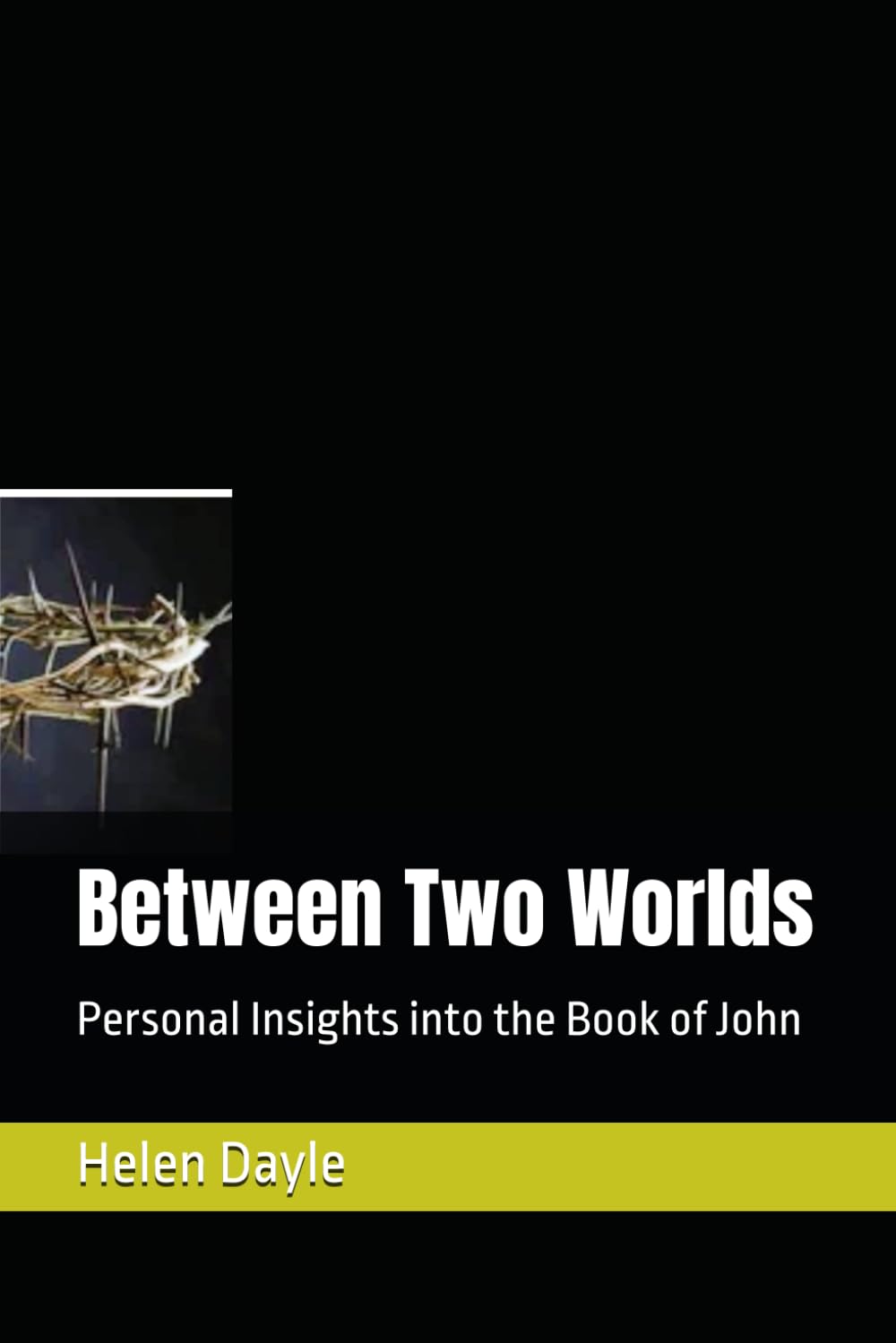 Between Two Worlds: Personal Insights into the Book of John