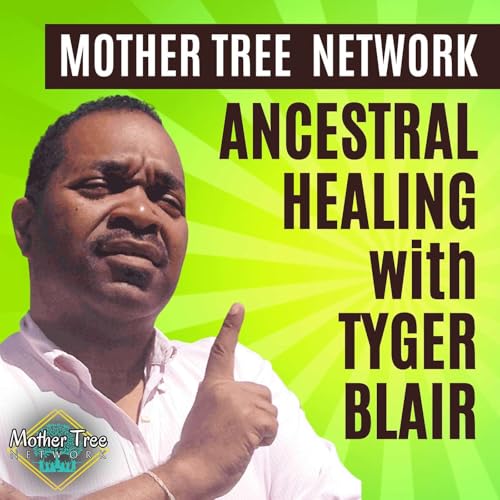 Ancestral Healing: Tyger Blair on Indigenous African Wisdom, White Ancestors, and Plant Medicine