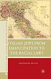 Italian Jews from Emancipation to the Racial Laws (Italian and Italian American Studies)