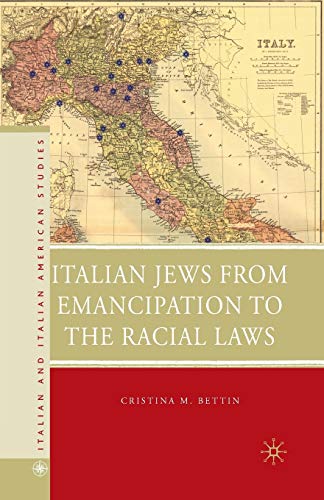 Italian Jews from Emancipation to the Racial Laws (Italian and Italian American Studies)