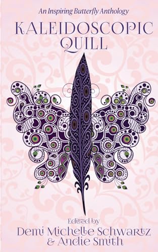 Kaleidoscopic Quill: An Inspiring Butterfly Anthology