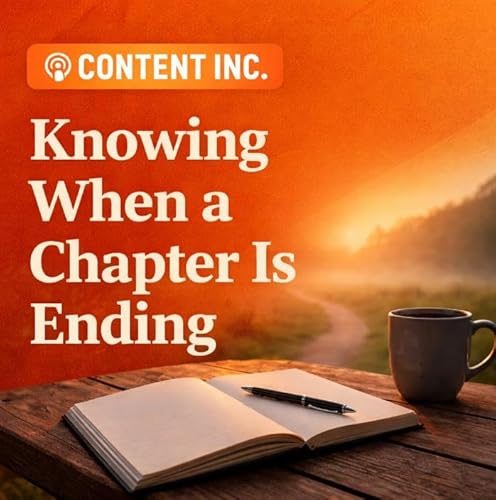 Knowing When a Chapter Is Ending (Pausing this Podcast)