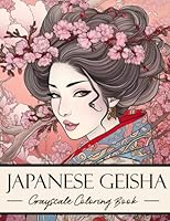 Japanese Geisha Greyscale Coloring Book: Beautiful Japanese Women, Elegant Beauties With Flowers, 60 Japan Coloring Pages for Adults and Teens B0C5KG1MW6 Book Cover