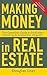Making Money in Real Estate: The Essential Canadian Guide to Investing in Residential Property