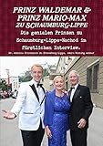 schaumburg lippe prinzessin  Prinz Waldemar und Prinz Mario-Max zu Schaumburg-Lippe: Die genialen Prinzen zu Schaumburg-Lippe im fürstlichen Interview.