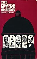 The politics of Black America 0060446196 Book Cover
