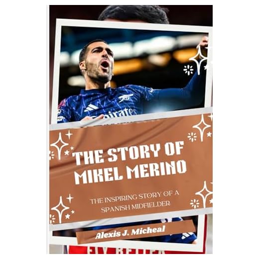 THE STORY OF MIKEL MERINO: From Spain to Arsenal: The inspiring story of a Spanish Midfielder