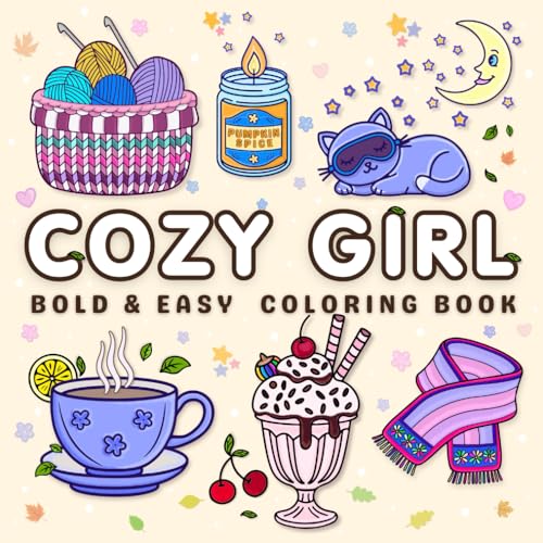 Cozy Girl: Coloring Book for Adults and Teens Featuring Cute Hygge-Inspired Designs Bold and Easy Illustrations with Thick Lines for Relaxation (Bold and Easy Coloring)