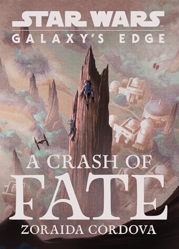 Star Wars: Galaxy's Edge: A Crash of Fate