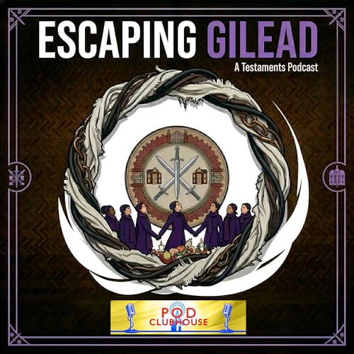 Escaping Gilead: The Testaments and Handmaid's Tale Podcast Titelbild