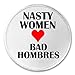 Nasty Women Love Bad Hombres 3