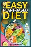  The Easy Plant-Based Diet: Clean and Healthy Eating to Lose Weight & Energize Your Body.  Include shopping list.