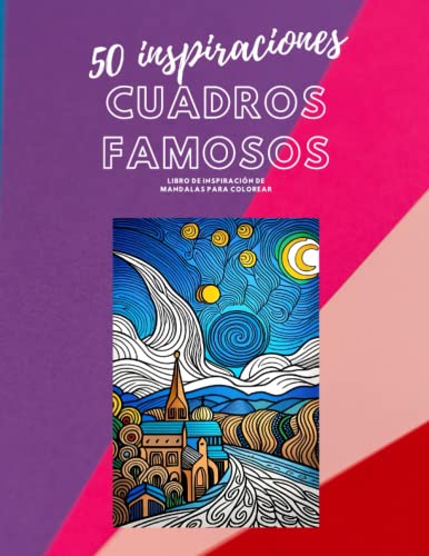 50 Inspiraciones de cuadros famosos: Libro de mandalas para colorear