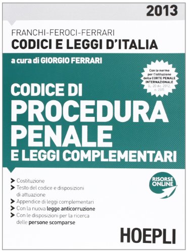 Codice di procedura penale e leggi complementari 2013 Codice di procedura penale e leggi complementari 2013