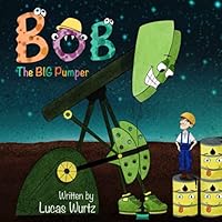 Bob The BIG Pumper 1736696076 Book Cover