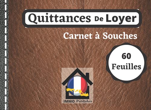 QUITTANCE DE LOYER: Carnet de souches - Quittance Loyer Simple et facile à remplir et à compléter QUITTANCE DE LOYER: Carnet de souches - Quittance Loyer Simple et facile à remplir et à compléter