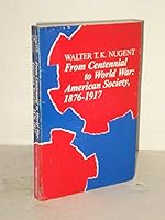 From Centennial to World War: American Society, 1876-1917 0023886404 Book Cover