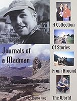 Journals of a Madman: A Collection of Stories from Around the World 0739202766 Book Cover